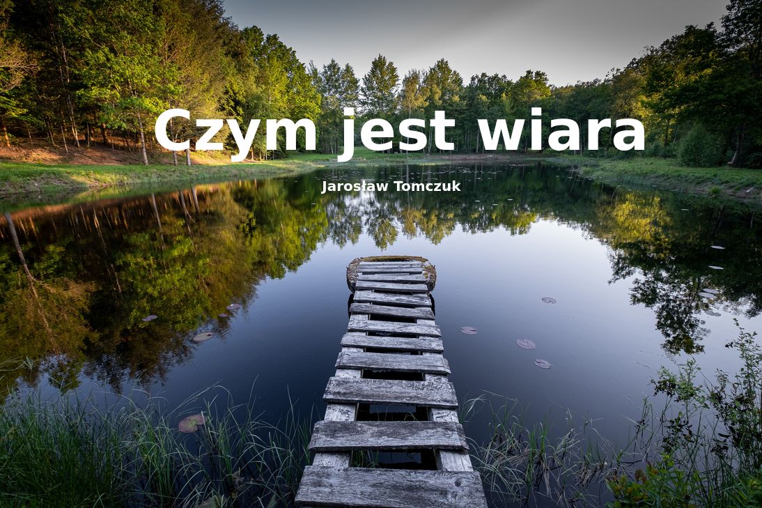 Czym jest wiara Kościół Zielonoświątkowy w Bielsku Podlaskim