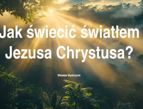2025.08.31 | Jak świecić światłem Jezusa Chrystusa?