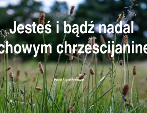 2025.10.12 | Jesteś i bądź nadal Duchowym Chrześcijaninem