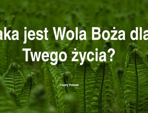 2026.01.25 | Jaka jest Wola Boża dla Twego życia?