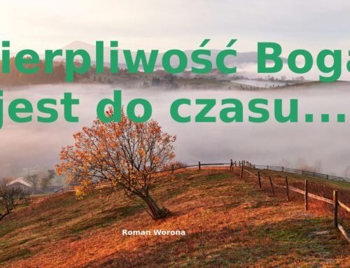 2026.08.23 | Cierpliwość Boga jest do czasu…
